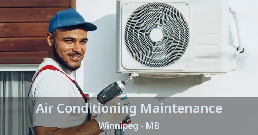 Air Conditioning Maintenance Winnipeg - MB