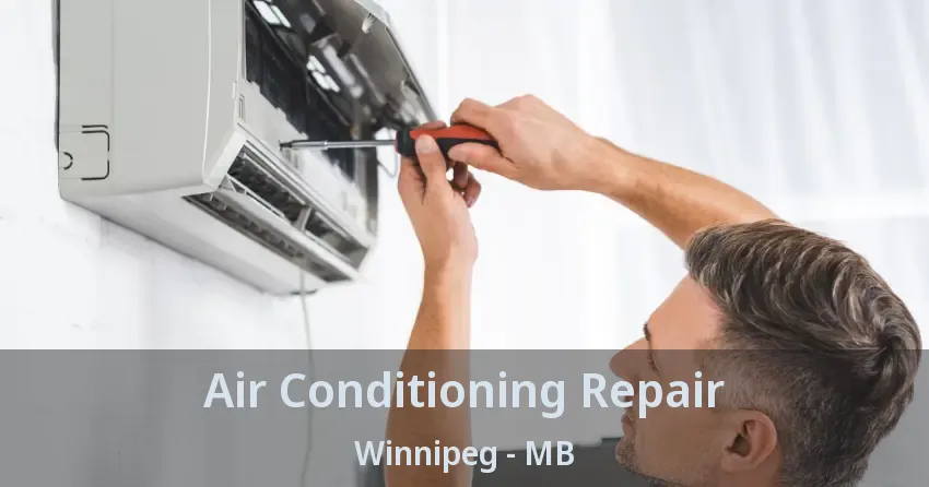 Air Conditioning Repair Winnipeg - MB