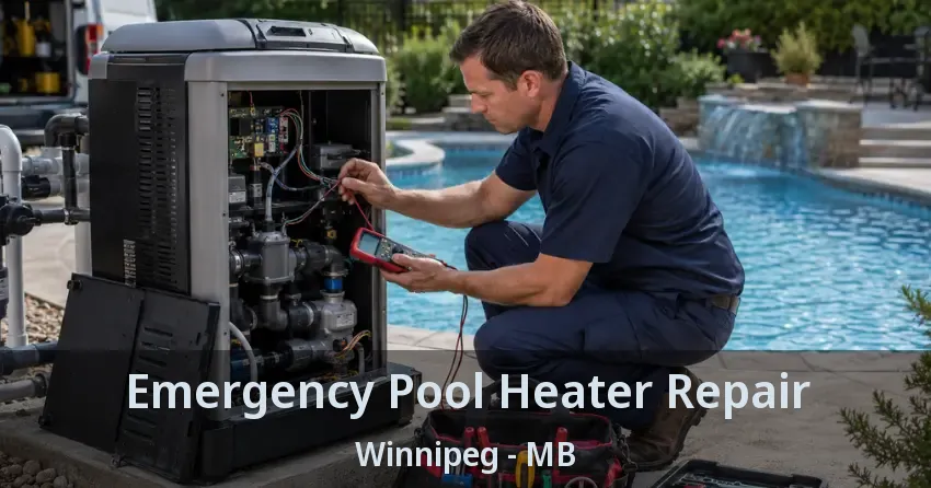 Emergency Pool Heater Repair Winnipeg - MB