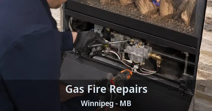 Gas Fire Repairs Winnipeg - MB
