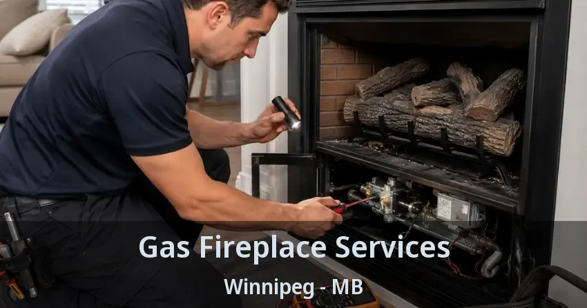 Gas Fireplace Services Winnipeg - MB