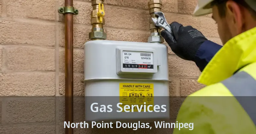 Gas Services North Point Douglas, Winnipeg - MB