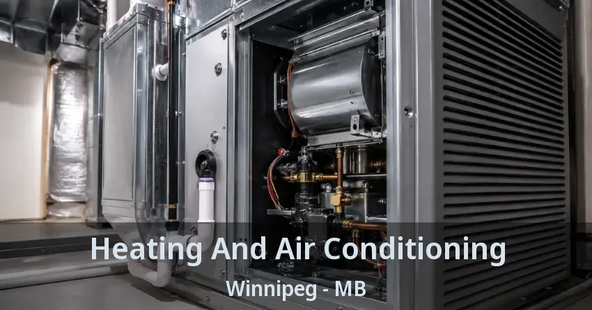 Heating And Air Conditioning Winnipeg - MB