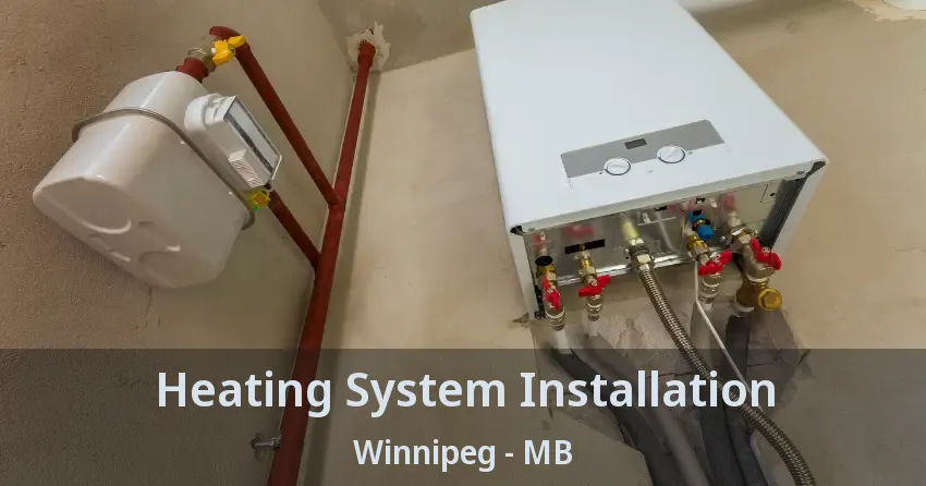 Heating System Installation Winnipeg - MB