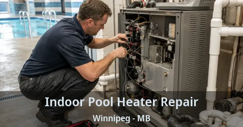 Indoor Pool Heater Repair Winnipeg - MB