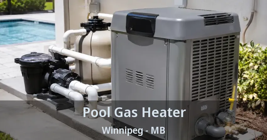Pool Gas Heater Winnipeg - MB