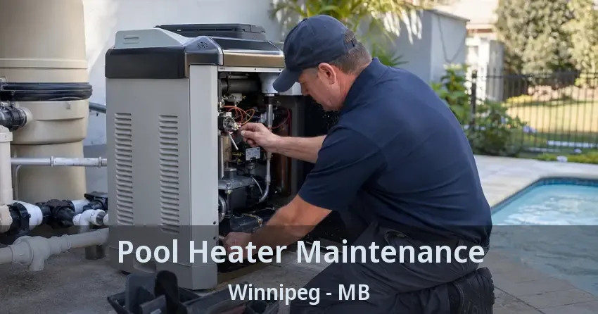 Pool Heater Maintenance Winnipeg - MB