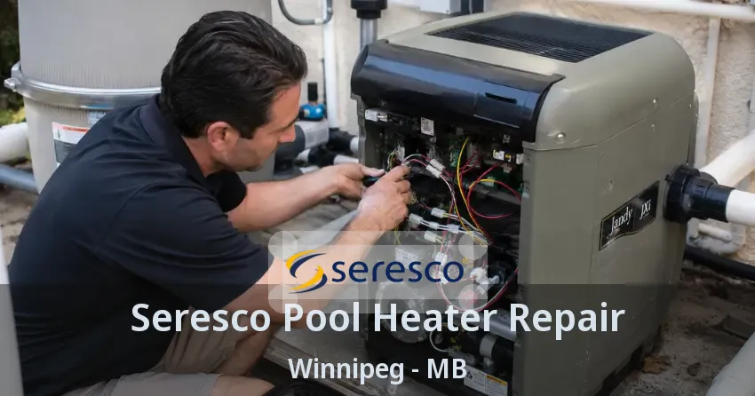 Seresco Pool Heater Repair Winnipeg - MB