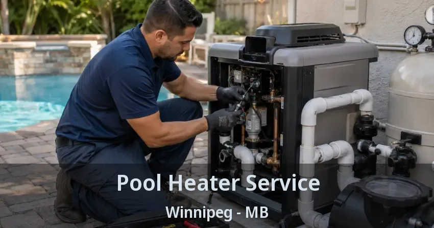 Pool Heater Service Winnipeg - MB