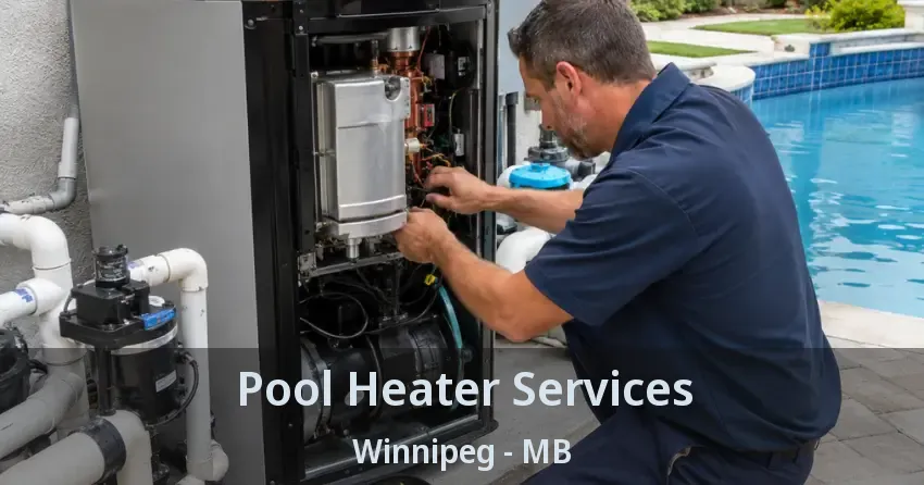 Pool Heater Services Winnipeg - MB