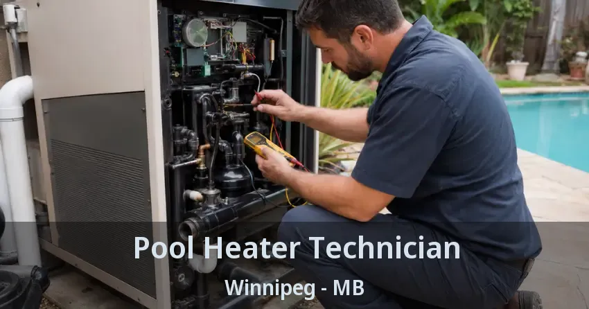 Pool Heater Technician Winnipeg - MB
