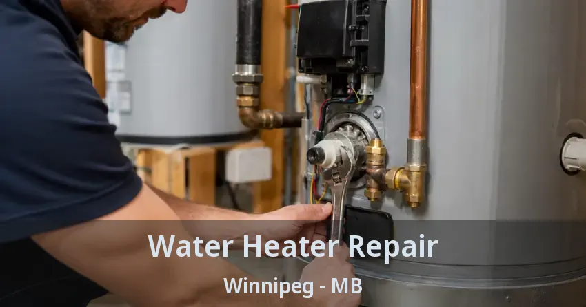 Water Heater Repair Winnipeg - MB